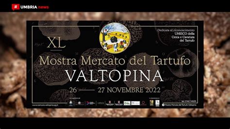 Mostra Mercato Del Tartufo Di Valtopina Alla Scoperta Di Sapori