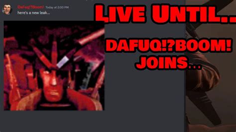 Live Until Dafuq Boom Joins The Stream Youtube