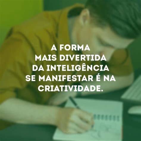 60 Frases De Pessoas Inteligentes Que Encantam Pelo Conhecimento