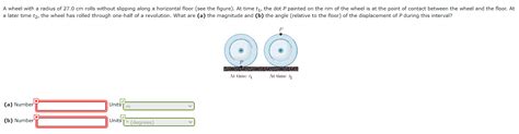 Solved A Wheel With A Radius Of 27 0 Cm Rolls Without Chegg