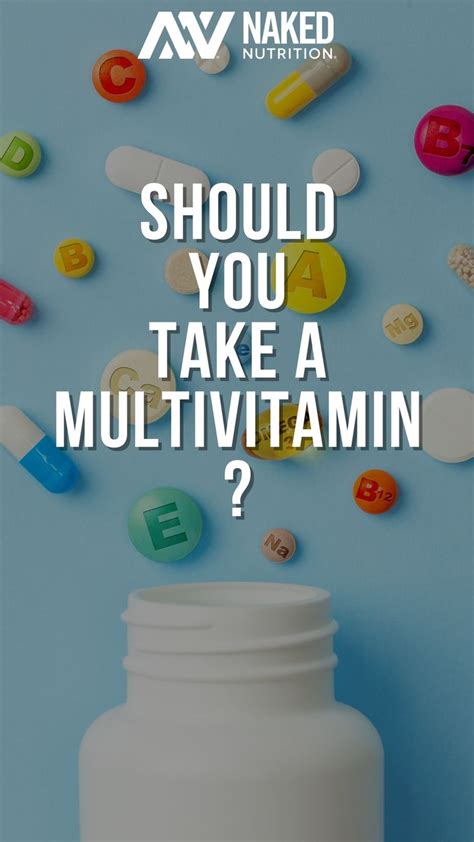 Should You Take A Multivitamin Everyday Multivitamin Nutrient Rich