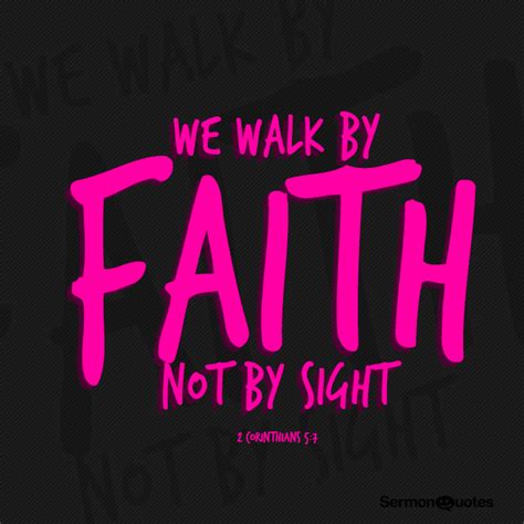 We walk by faith - SermonQuotes