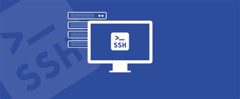 SSH Tout Ce Que Vous Devez Savoir Sur Ce Protocole De Communication