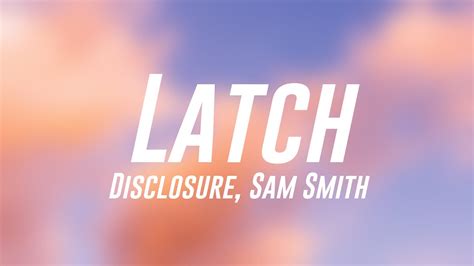 Latch Disclosure Sam Smith Lyrics Video Youtube