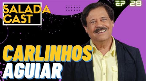 CARLINHOS AGUIAR AO VIVO NO SALADACAST EP 27 Podcasts