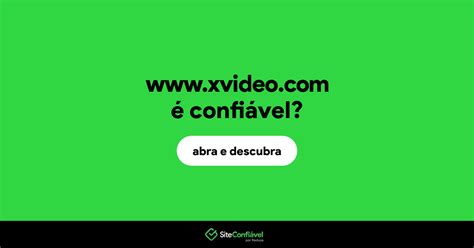 xvideo é confiável Wwwxvideo é segura Site Confiável