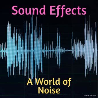 Listen Free to Sound Effects: A World of Noise by Listen & Live Audio with a Free Trial.