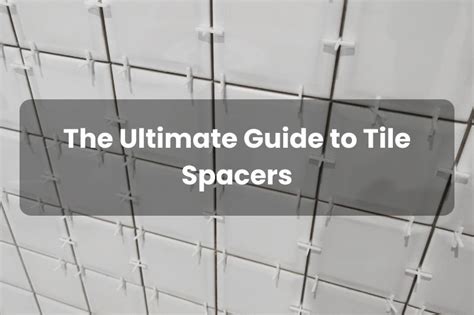 The Ultimate Guide To Tile Spacers NIUYUAN Trims