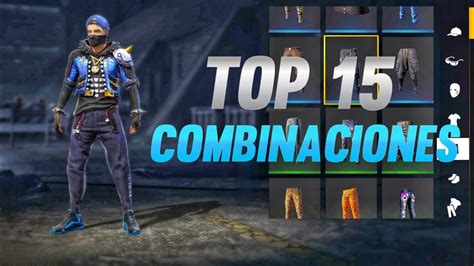 TOP 15 MEJORES COMBINACIONES DE ROPAS EN FREE FIRE 15 COMBINACIONES