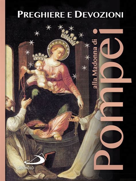 Preghiere E Devozioni Alla Madonna Di Pompei Libreria La Cometa