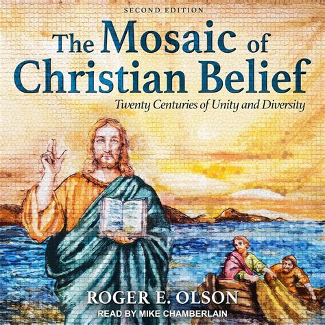 The Mosaic Of Christian Belief Twenty Centuries Of Unity And Diversity Roger E Olson