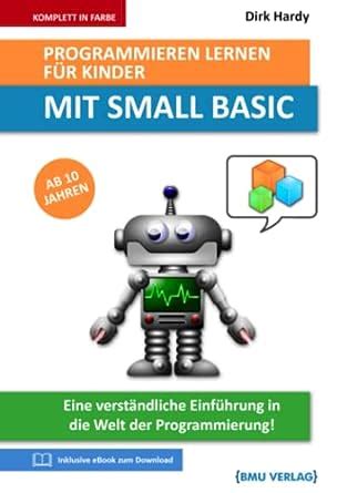 Programmieren Lernen F R Kinder Mit Small Basic Eine Verst Ndliche