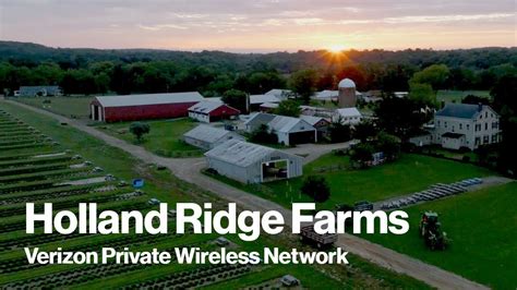 Holland Ridge Farms And Verizon Private Wireless Network Verizon