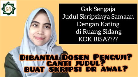 Cerita Lika Liku Ujian Seminar Proposal Dan Sidang Skripsi Youtube