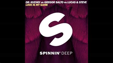 Love Is My Game Extended Mix Dr Kucho Gregor Salto Lucas