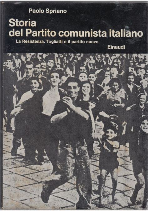 Storia Del Partito Comunista Italiano Di Paolo Spriano Volumi