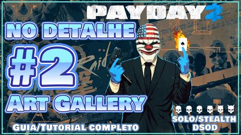 Payday 2 No Detalhe 2 Art Gallery Stealth Death Sentence One Down