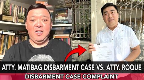 ATTY HARRY ROQUE VS ATTY MELVIN MATIBAG DISBARMENT CASE YouTube