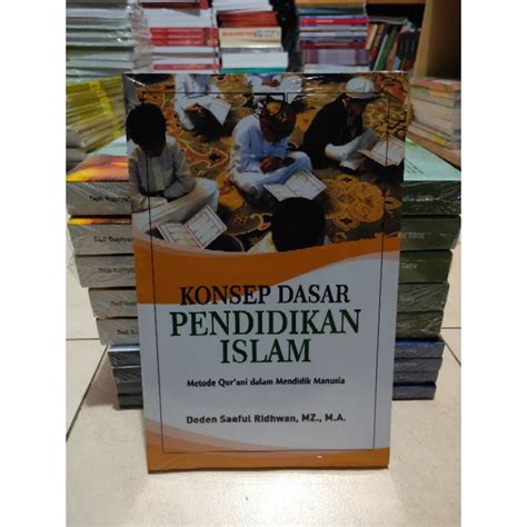 Jual Buku Konsep Dasar Pendidikan Islam Deden Saeful Ridhwan Buku