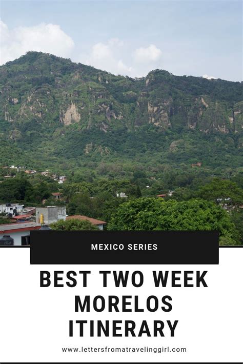 Two week Morelos Itinerary - Letters From A Traveling Girl | Mexico ...