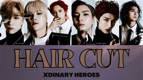 XDINARY HEROES HAIR CUT With Lyrics YouTube