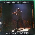 Album Et L On N Y Peut Rien De Jean Jacques Goldman Sur CDandLP