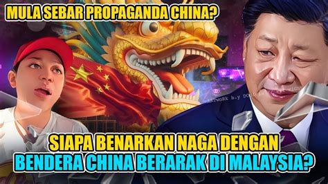 Siapa Luluskan Perarakan Bawa Bendera China Kat Malaysia Youtube