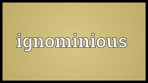 Ignominious Meaning - YouTube