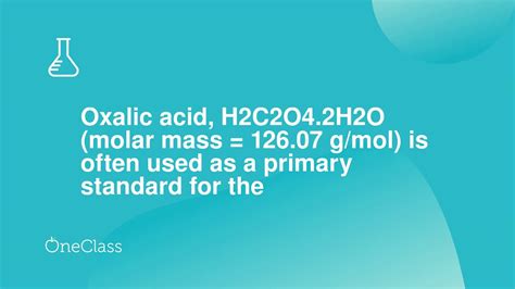 Oxalic Acid H C O H O Molar Mass G Mol Is Often Used As A