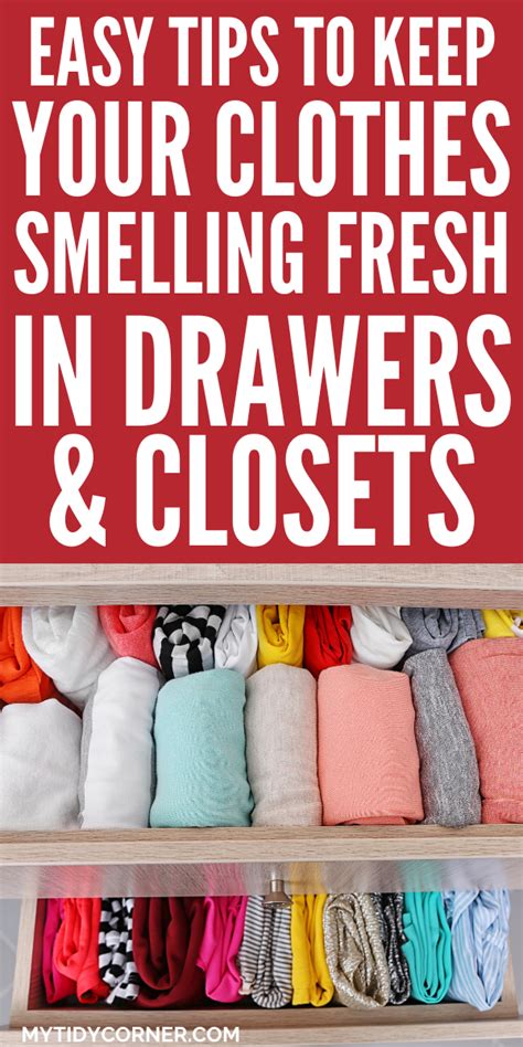 How To Keep Clothes Smelling Fresh In Drawers Closets Tips Artofit