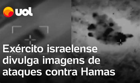 Guerra Israel x Hamas Exército israelense divulga imagens de ataques