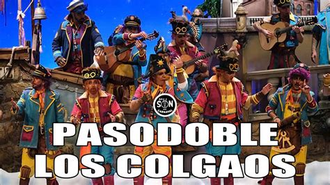 Comparsa Los Colgaos Pasodoble La Ilusi N De Una Madre Youtube