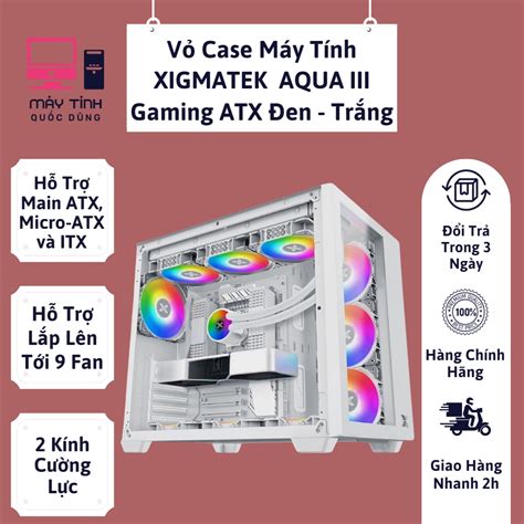 Mua Vỏ Case Xigmatek AQUA III Gaming ATX Micro ATX và ITX 2 Màu Đen