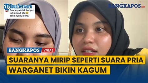 Suara Wanita Ini Mirip Seperti Suara Pria Warganet Bikin Kagum YouTube