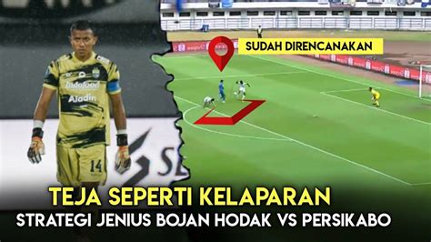 Teja Seperti KelaparanStrategi Jenius Bojan Hodak Vs Persikabo Semua