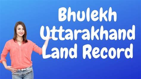 Bhulekh Uttarakhand Land Record 2021 | भूलेख उत्तराखंड/भू नक्शा खसरा खतौनी