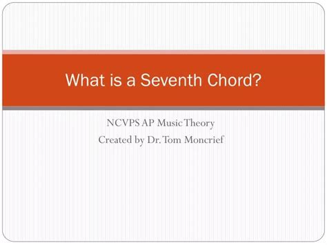 Ppt What Is A Seventh Chord Powerpoint Presentation Free Download