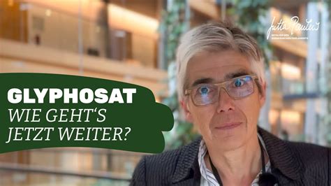 Glyphosat Wie Gehts Jetzt Weiter Jutta Paulus MdEP YouTube