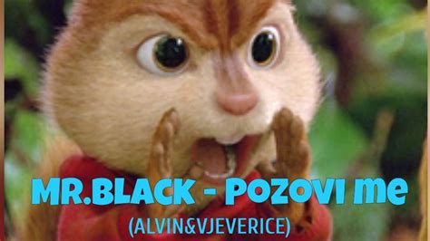 Mr Black Pozovi Me Alvin Vjeverice Newmusic Youtube