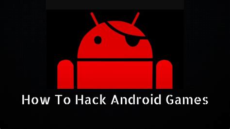 How to Hack Games on Android?