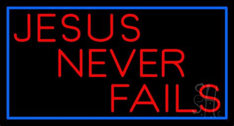 Red Jesus Never Fails Neon Sign God Neon Signs Every Thing Neon