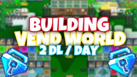 Building Profitable Vend World In Growtopia Dl Day Youtube