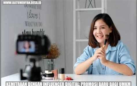 Kemitraan Dengan Influencer Digital Promosi Baru Bagi Umkm Batu Menyan