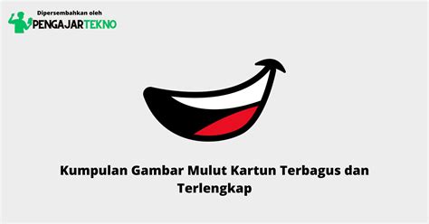 Kumpulan Gambar Mulut Kartun Terbagus Dan Terlengkap Blog Pengajar Tekno