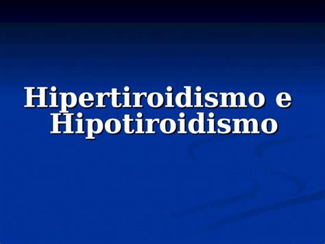 Ppt Ppt Hipertiroidismo E Hipotiroidismo Web Viewhipertiroidismo E