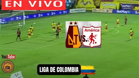 Tolima Vs America De Cali En Vivo Por Granega Colombia