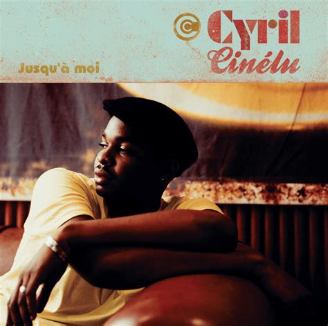 Cyril Cinélu Jusquà moi Lyrics and Tracklist Genius