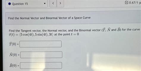 Solved Find the Normal Vector and Binormal Vector of a Space | Chegg.com