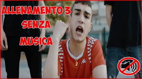 ALLENAMENTO 3 SENZA MUSICA Capo Plaza YouTube