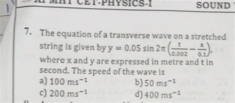 The Equation Of A Transverse Wave On A Stretched String Is Given By Y 0 0